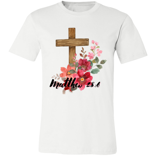 Matthew 28:6 Shirt