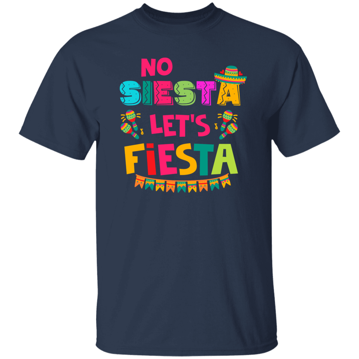 No Siesta Let's Fiesta Shirt